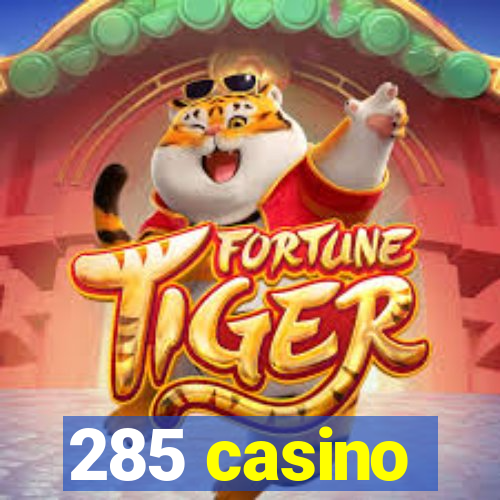 285 casino